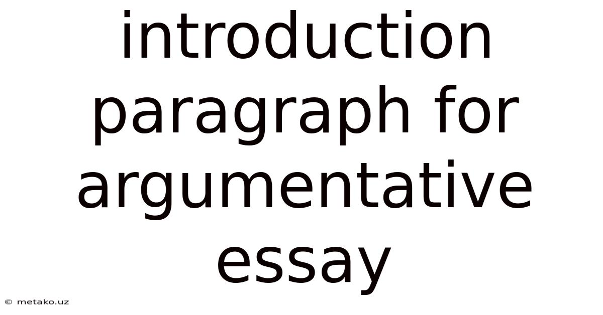 Introduction Paragraph For Argumentative Essay