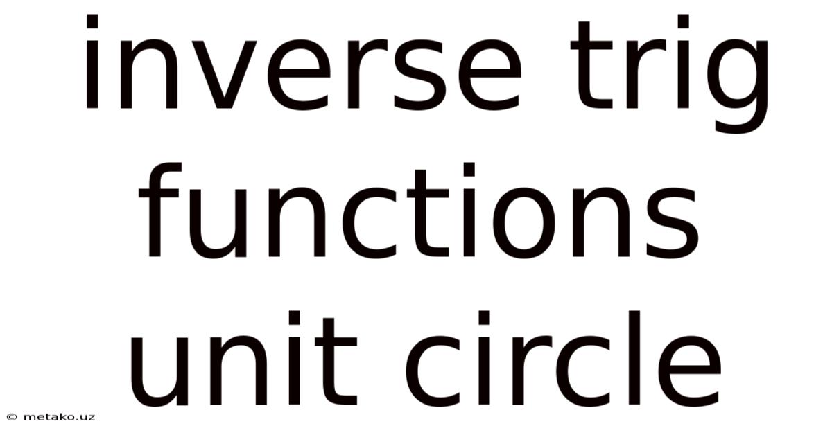 Inverse Trig Functions Unit Circle