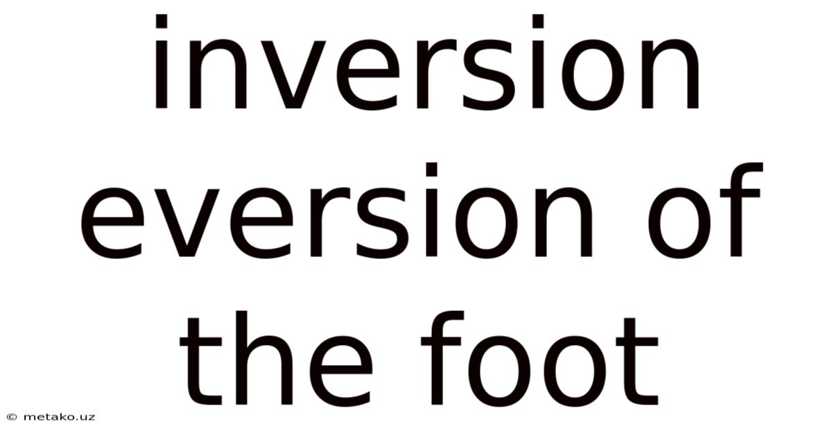 Inversion Eversion Of The Foot