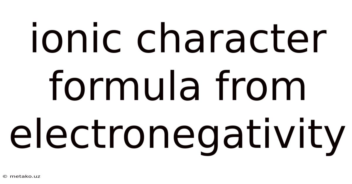 Ionic Character Formula From Electronegativity