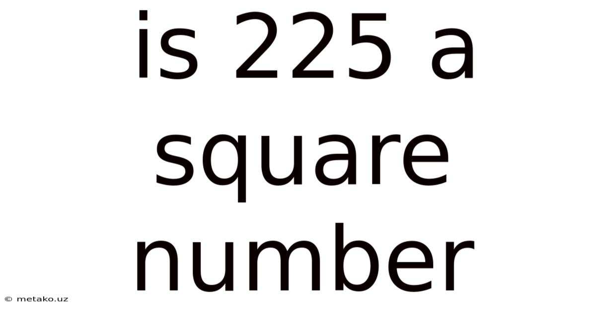Is 225 A Square Number