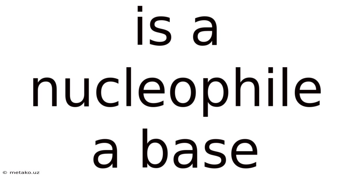 Is A Nucleophile A Base