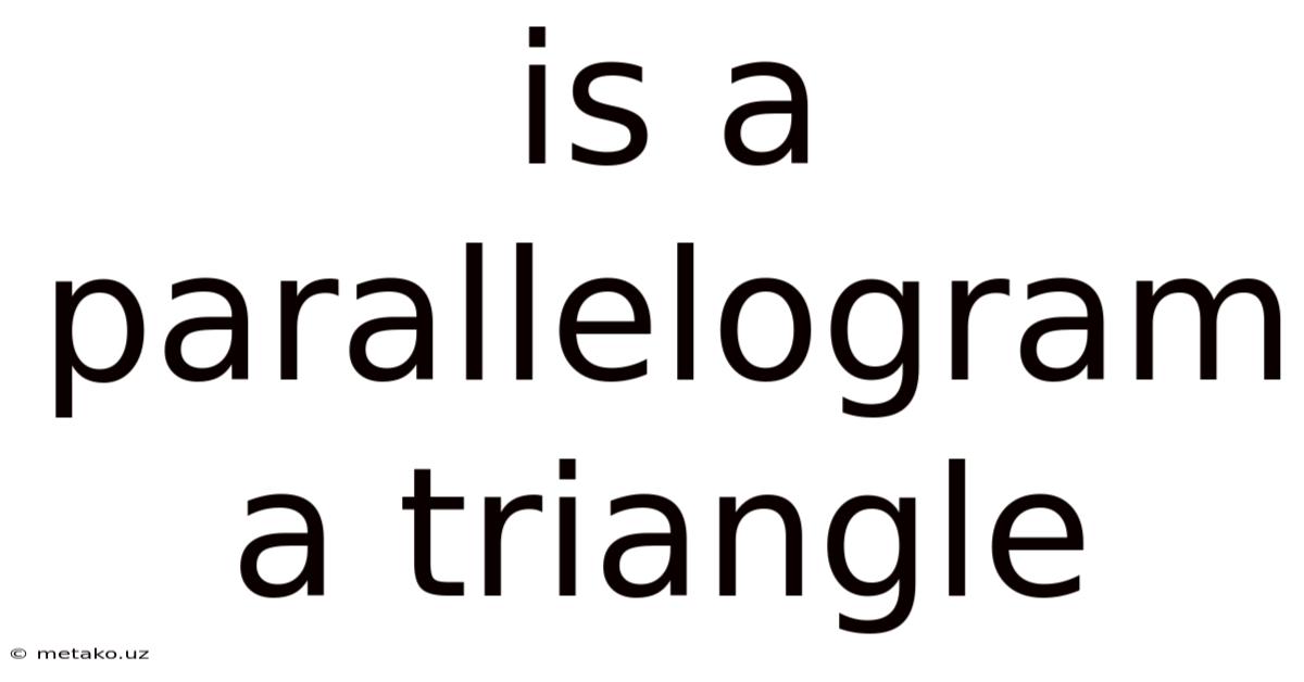 Is A Parallelogram A Triangle