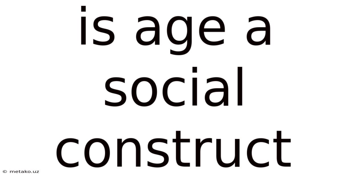 Is Age A Social Construct