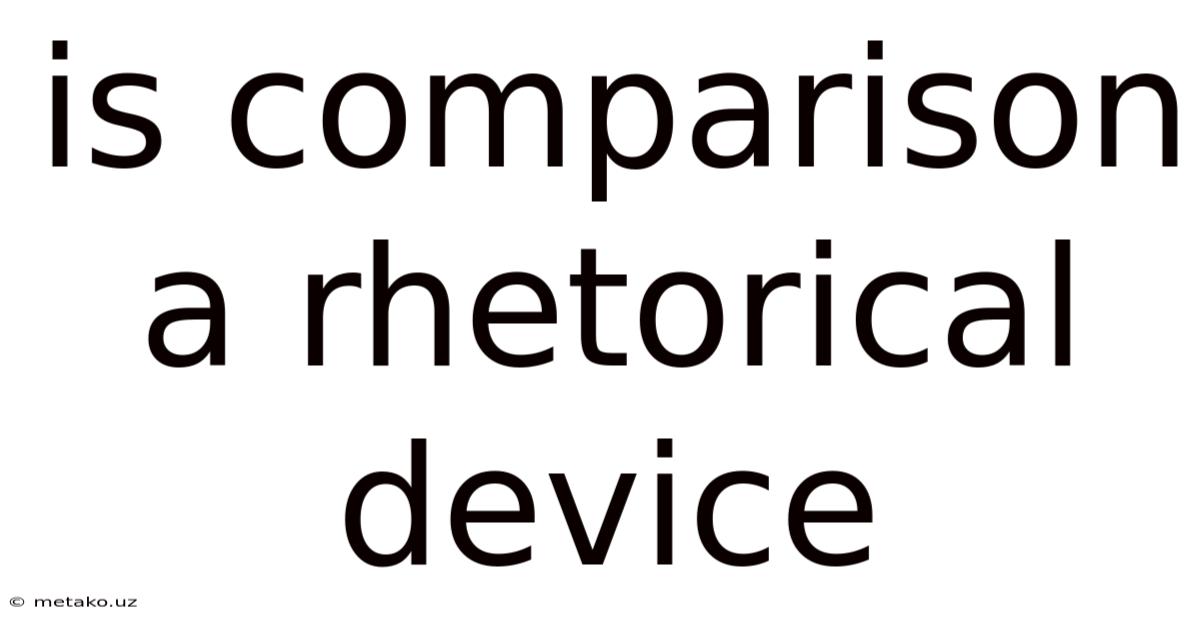 Is Comparison A Rhetorical Device