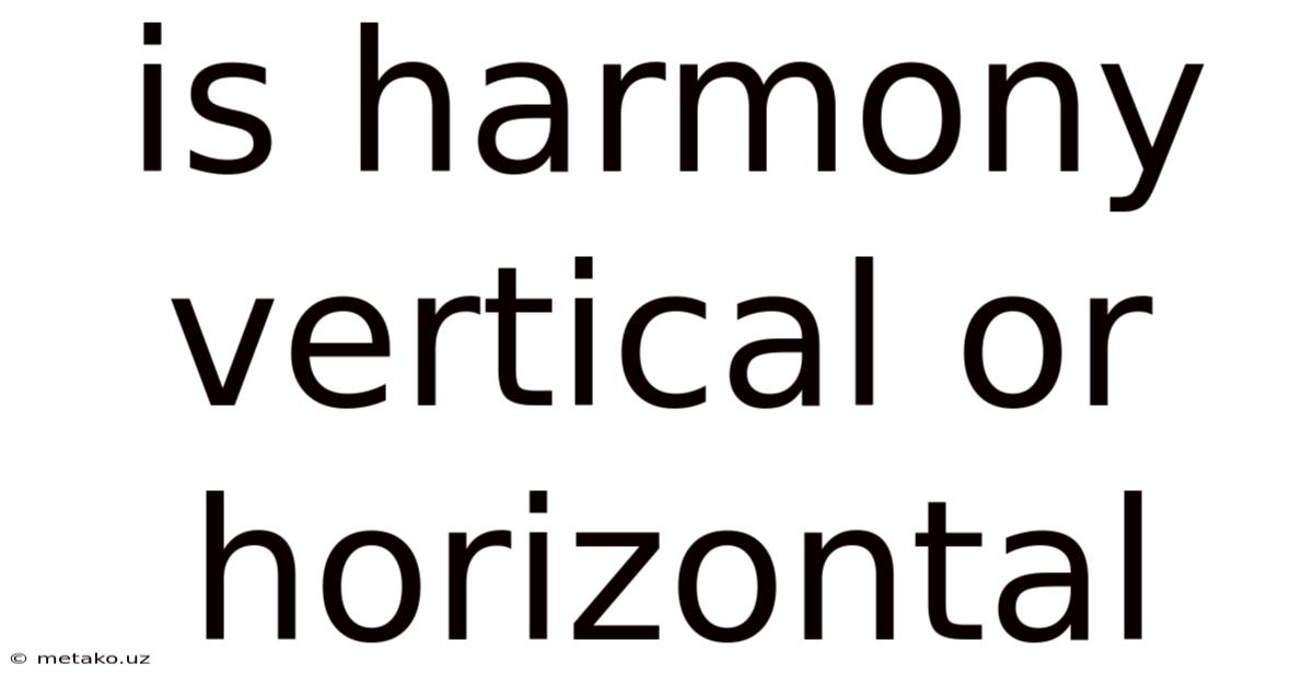 Is Harmony Vertical Or Horizontal