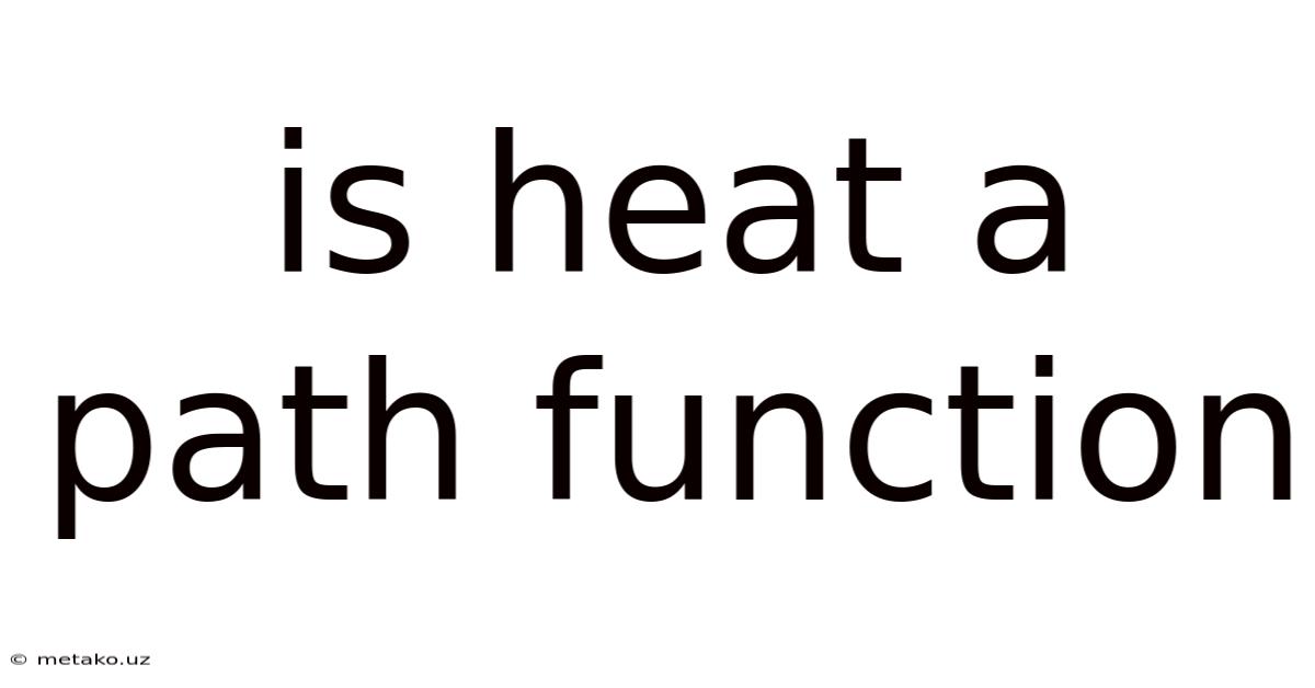Is Heat A Path Function