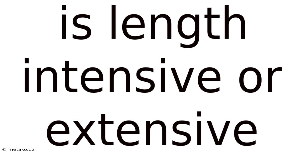 Is Length Intensive Or Extensive