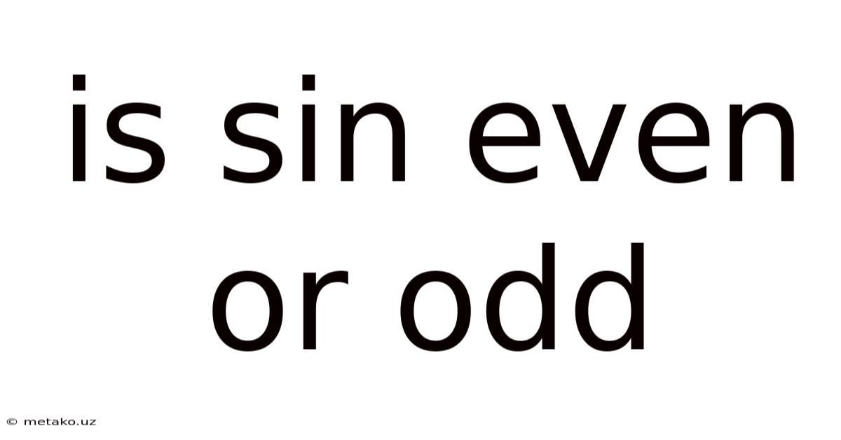 Is Sin Even Or Odd
