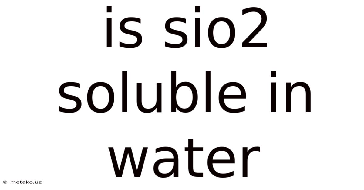 Is Sio2 Soluble In Water