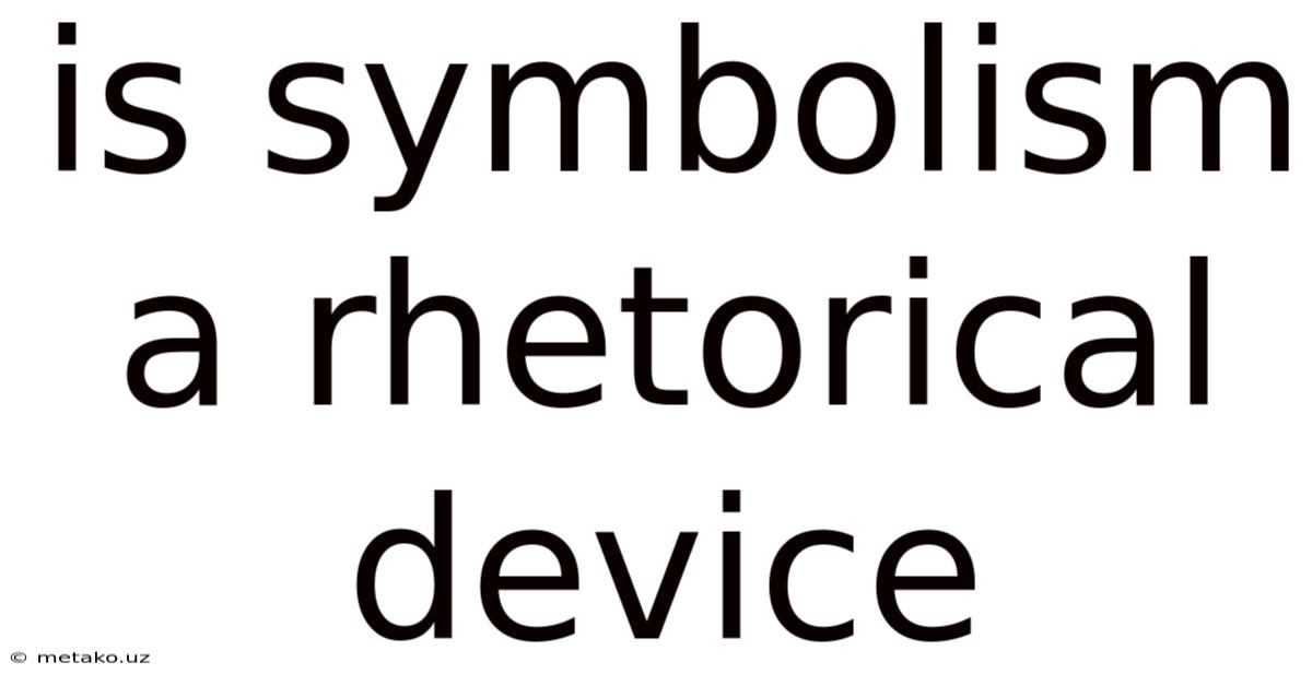 Is Symbolism A Rhetorical Device