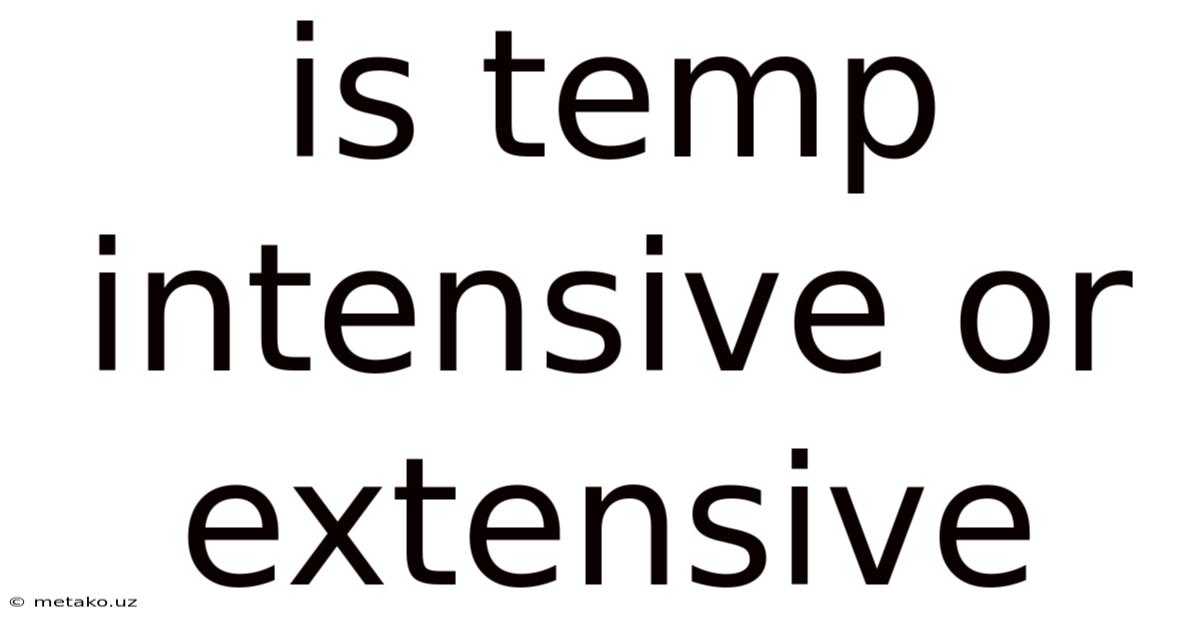 Is Temp Intensive Or Extensive
