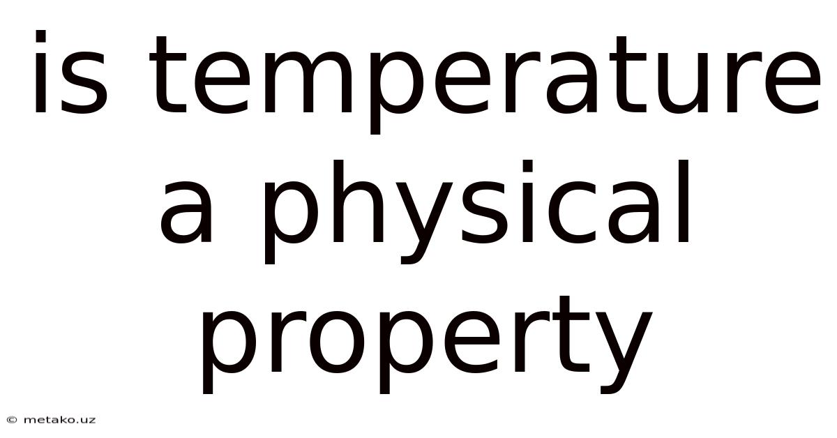 Is Temperature A Physical Property