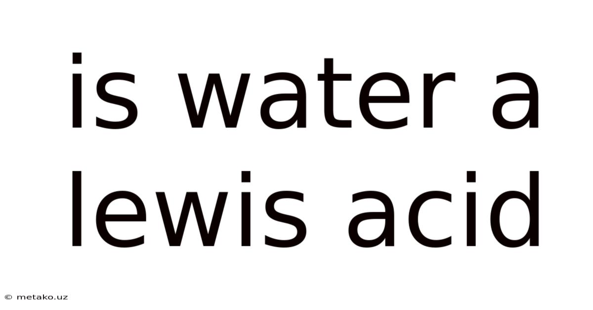 Is Water A Lewis Acid