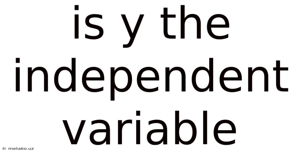 Is Y The Independent Variable