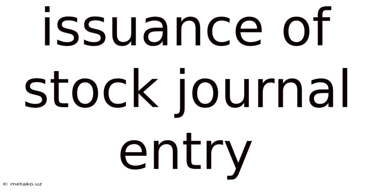 Issuance Of Stock Journal Entry