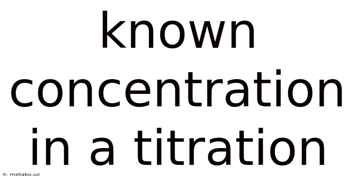 Known Concentration In A Titration