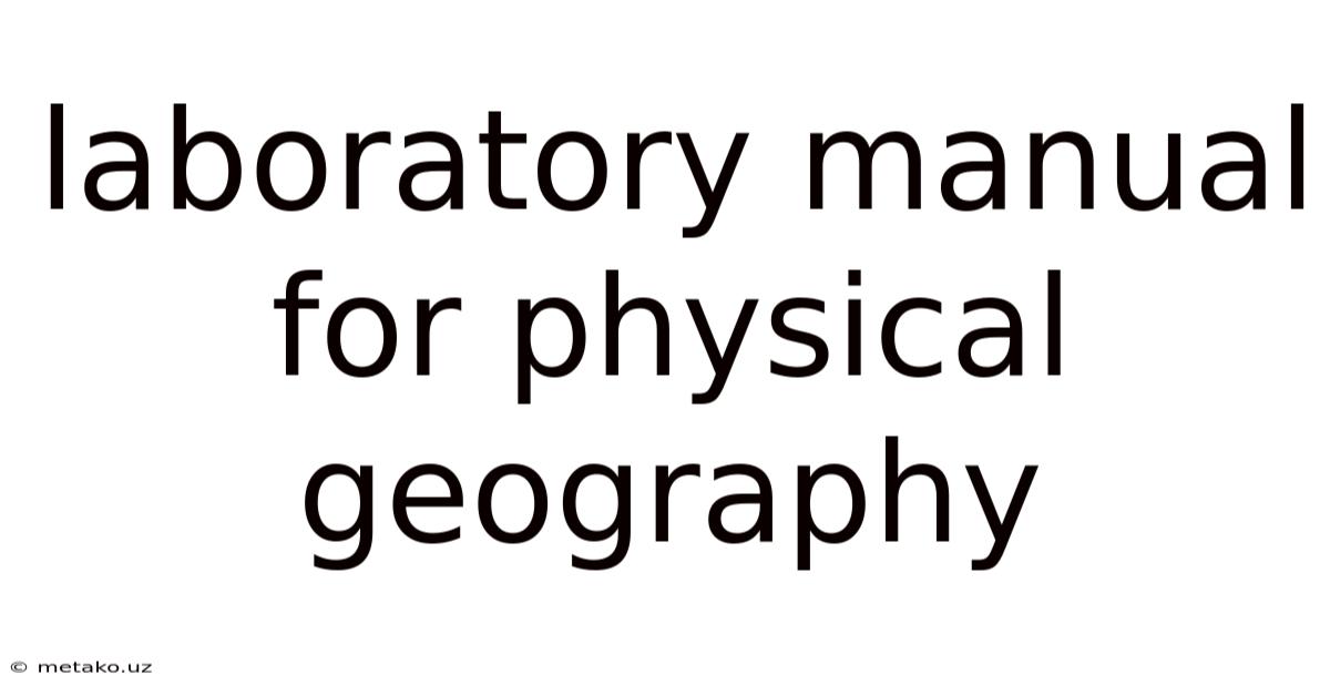 Laboratory Manual For Physical Geography