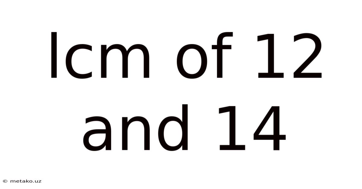 Lcm Of 12 And 14