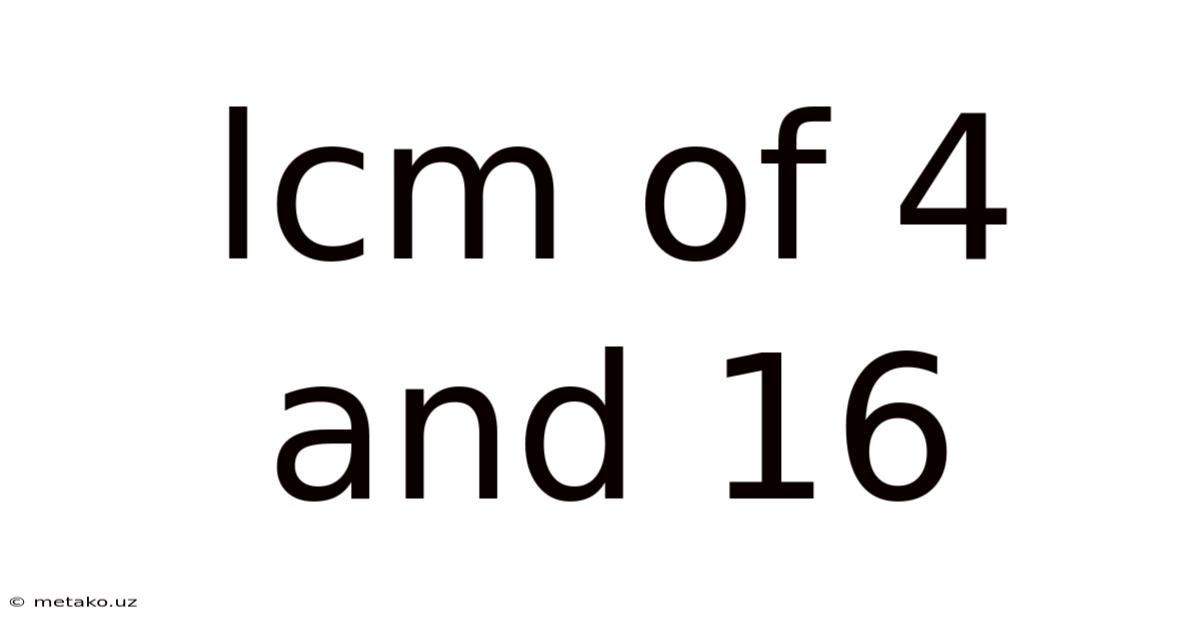 Lcm Of 4 And 16