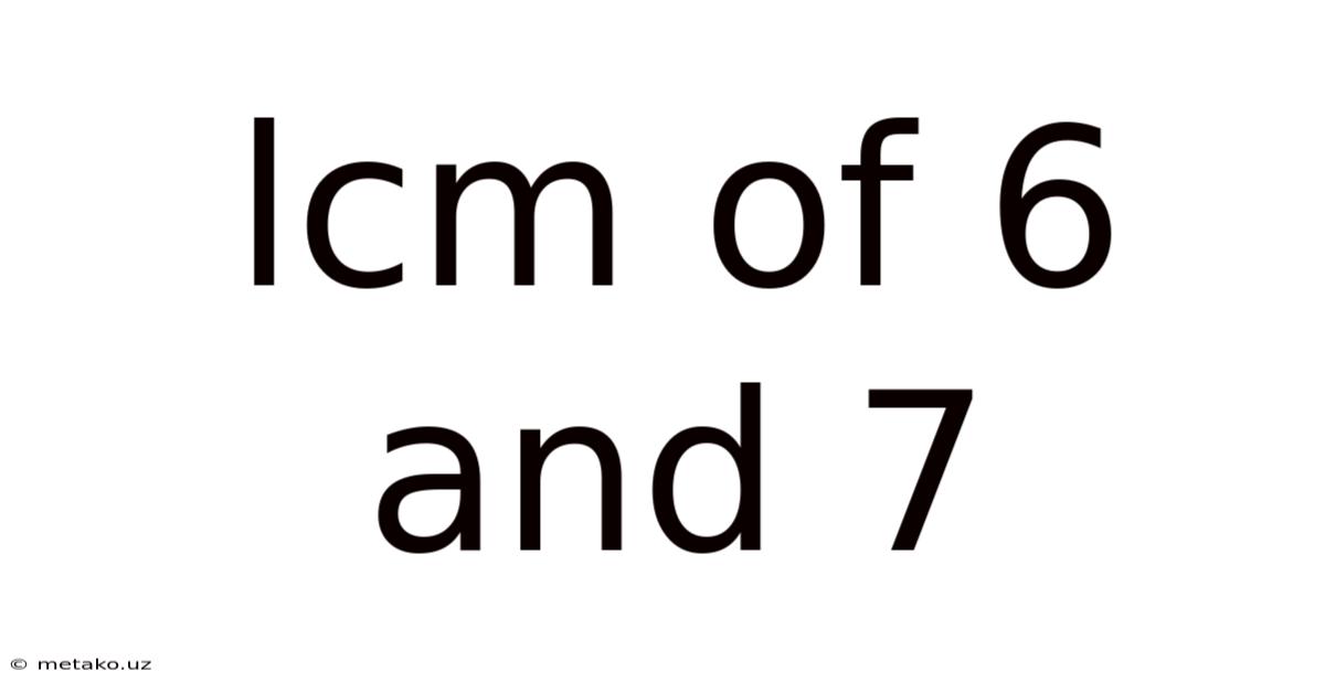 Lcm Of 6 And 7
