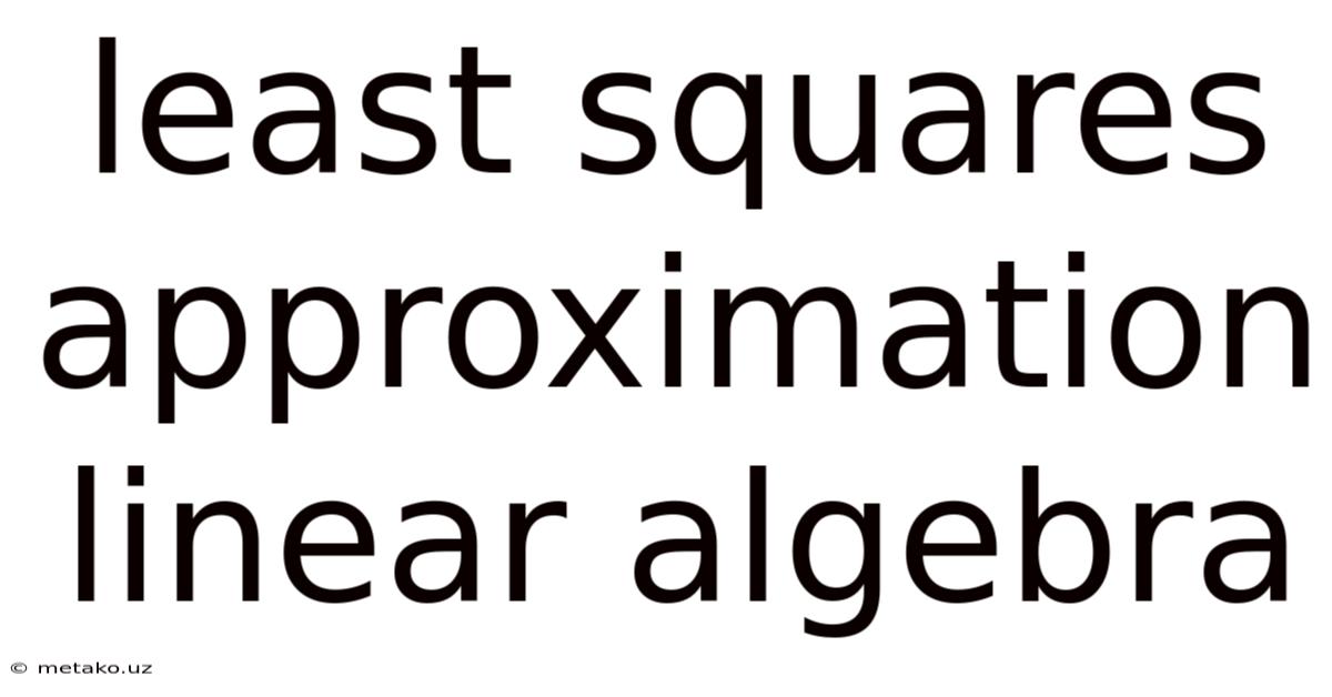 Least Squares Approximation Linear Algebra