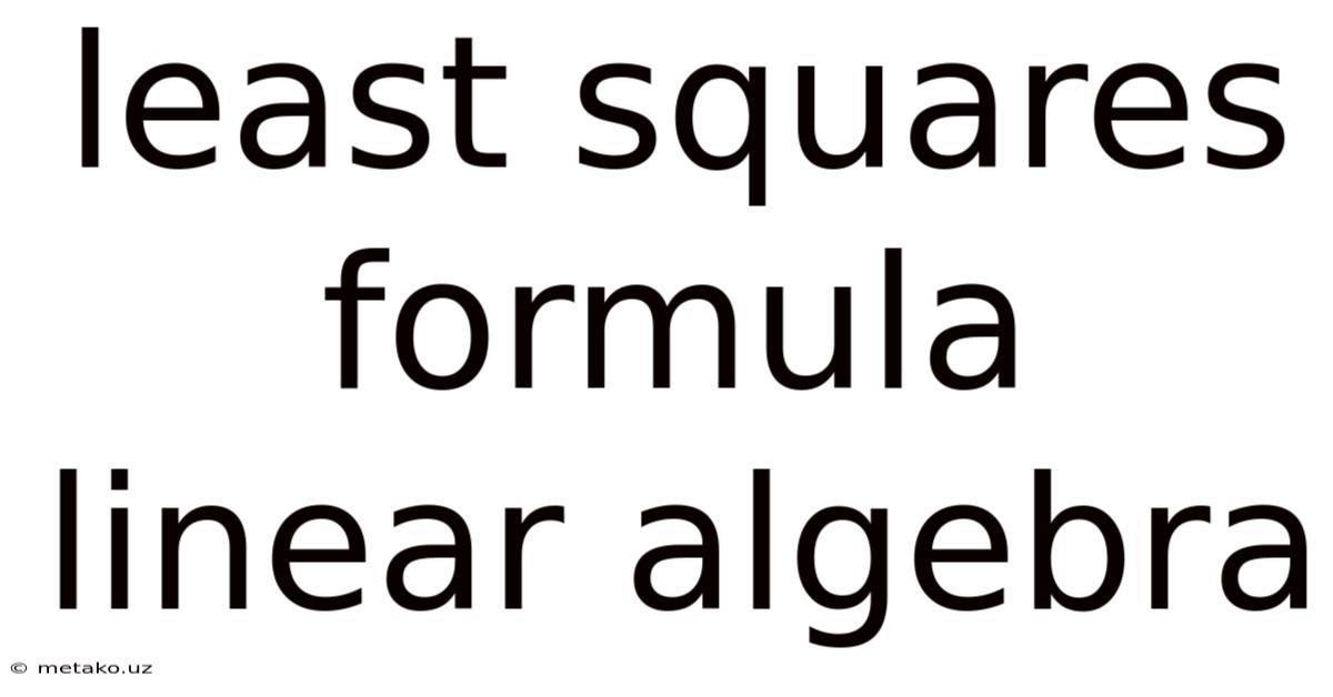 Least Squares Formula Linear Algebra