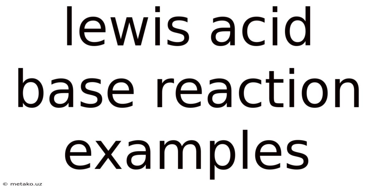 Lewis Acid Base Reaction Examples