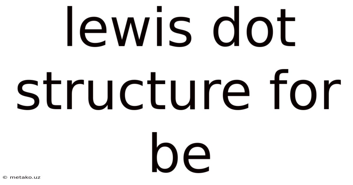 Lewis Dot Structure For Be