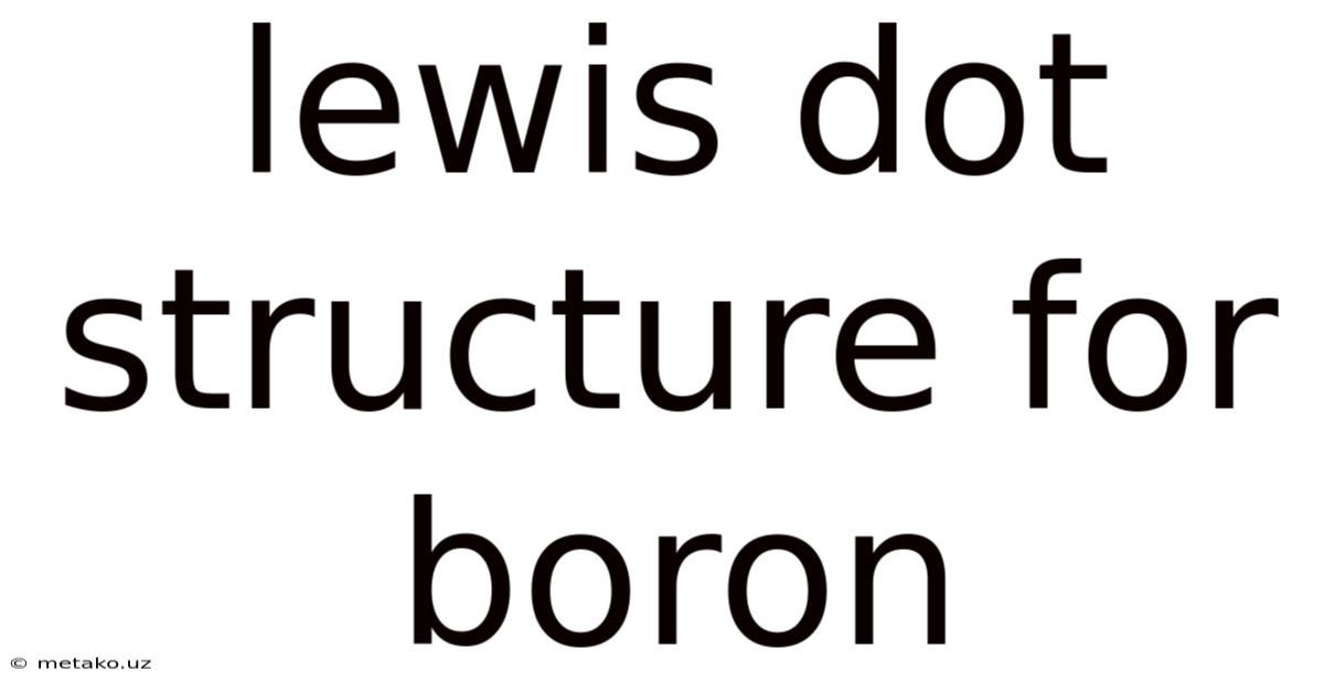Lewis Dot Structure For Boron