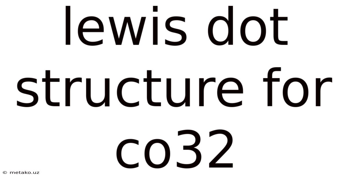 Lewis Dot Structure For Co32