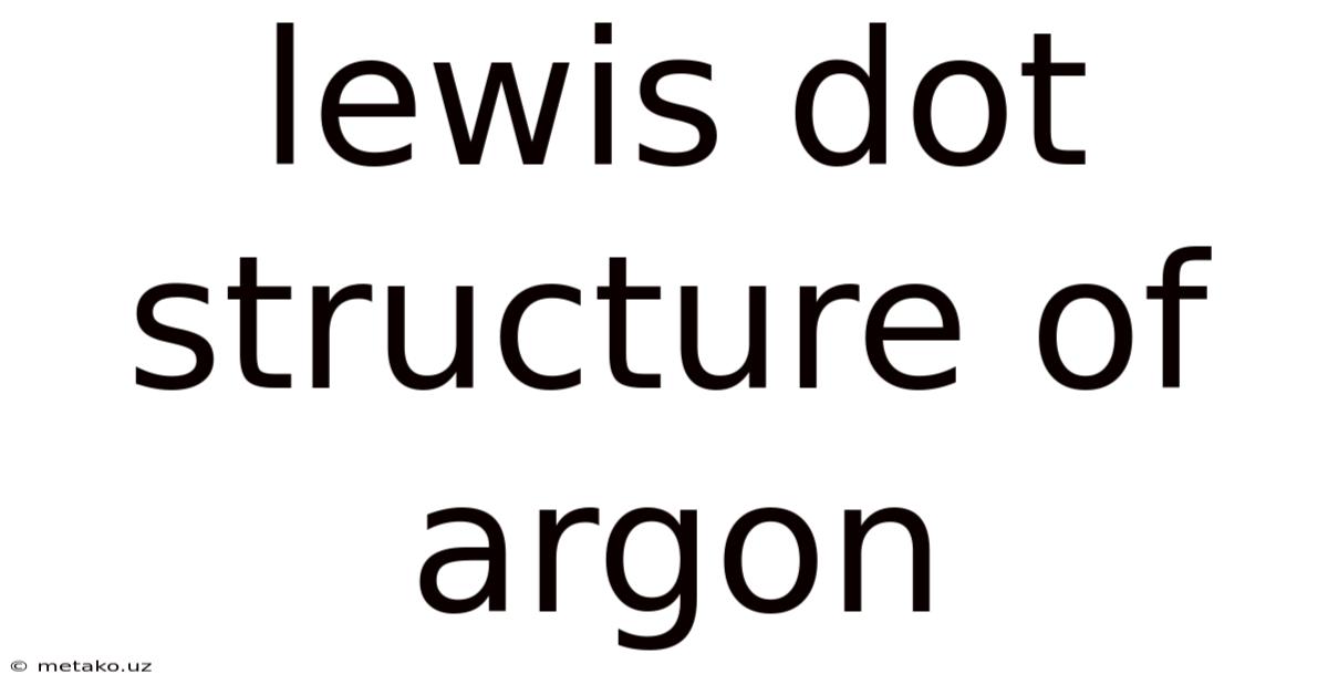 Lewis Dot Structure Of Argon