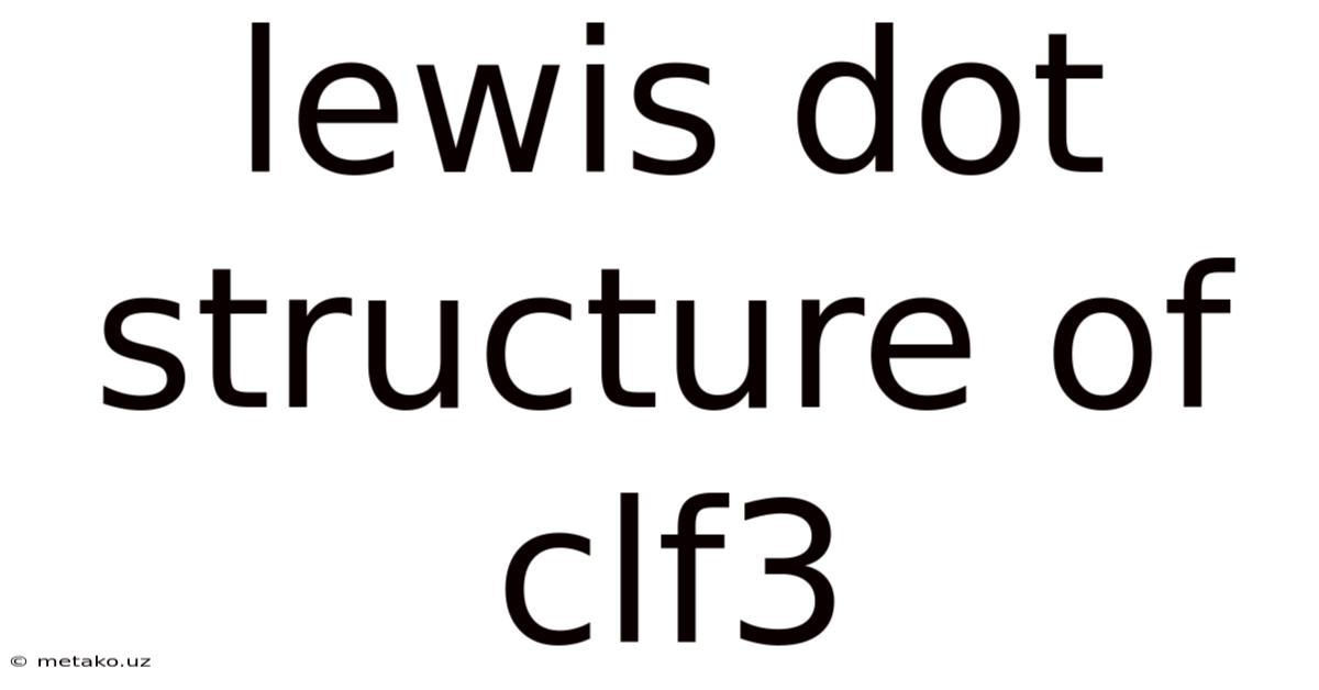 Lewis Dot Structure Of Clf3