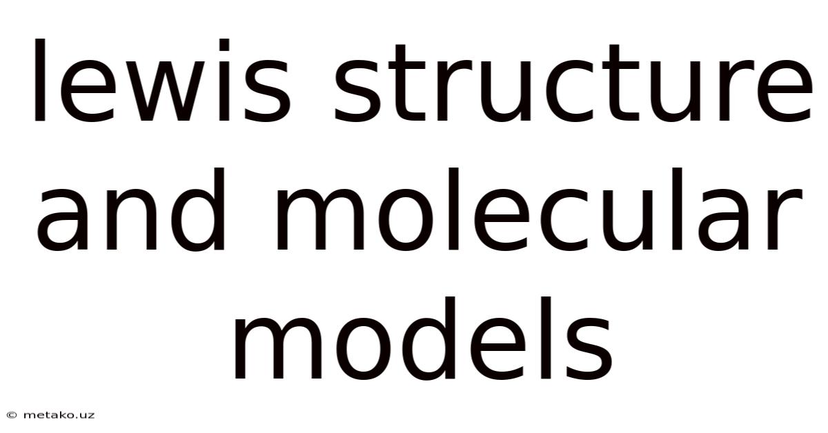 Lewis Structure And Molecular Models