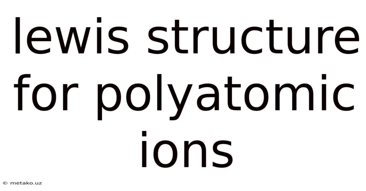 Lewis Structure For Polyatomic Ions