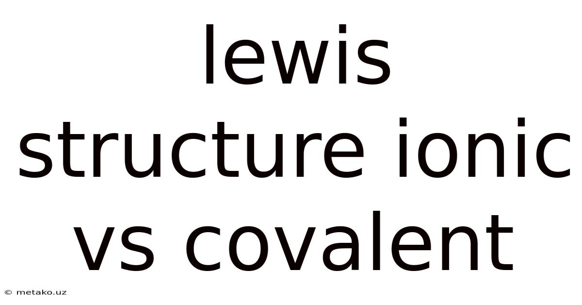 Lewis Structure Ionic Vs Covalent