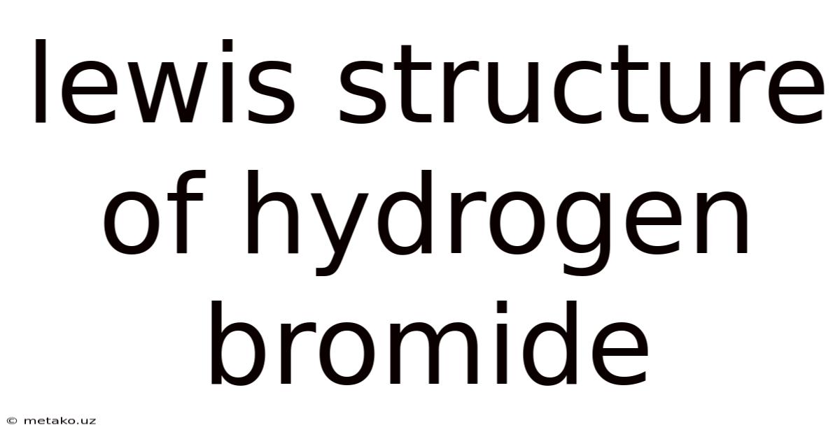 Lewis Structure Of Hydrogen Bromide