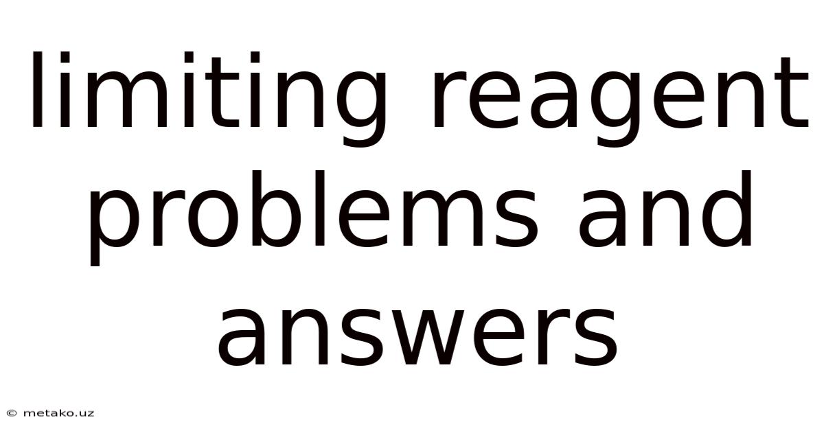 Limiting Reagent Problems And Answers