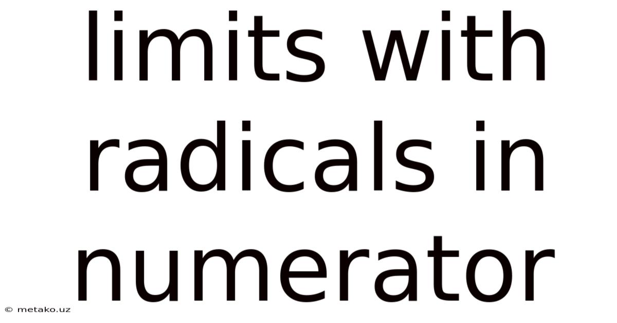 Limits With Radicals In Numerator