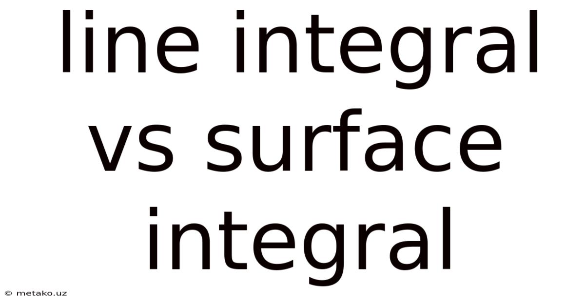 Line Integral Vs Surface Integral