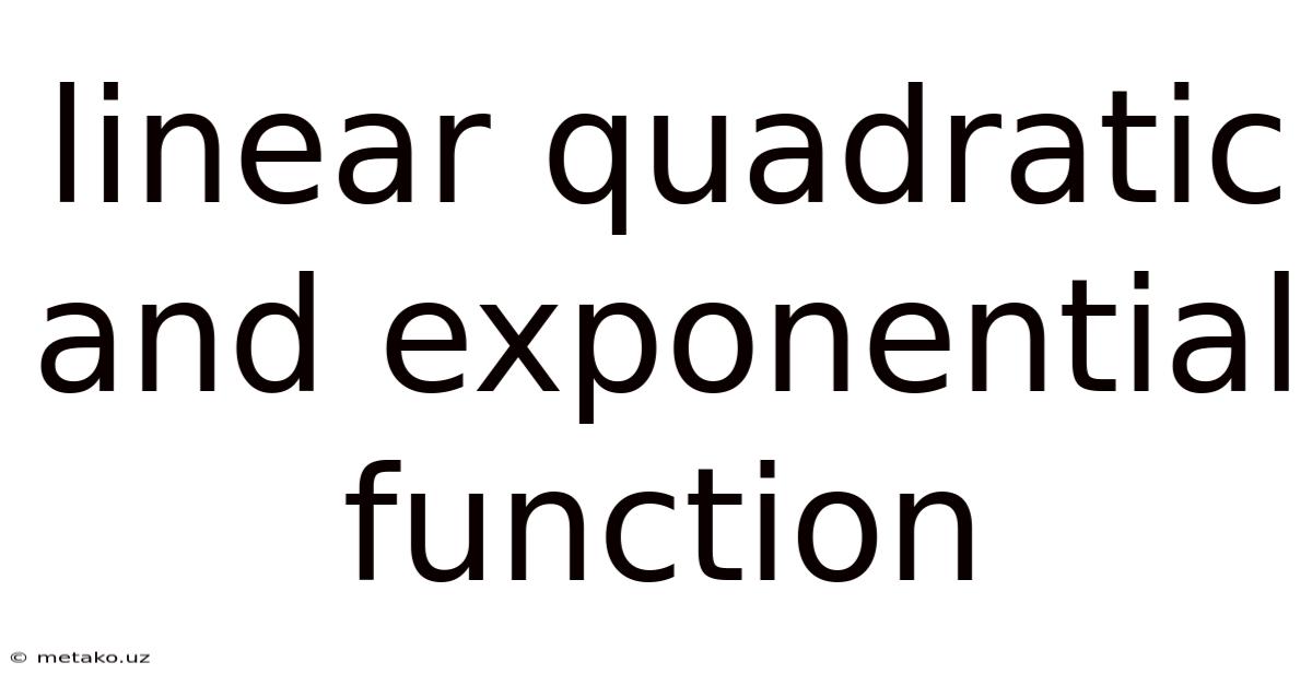 Linear Quadratic And Exponential Function