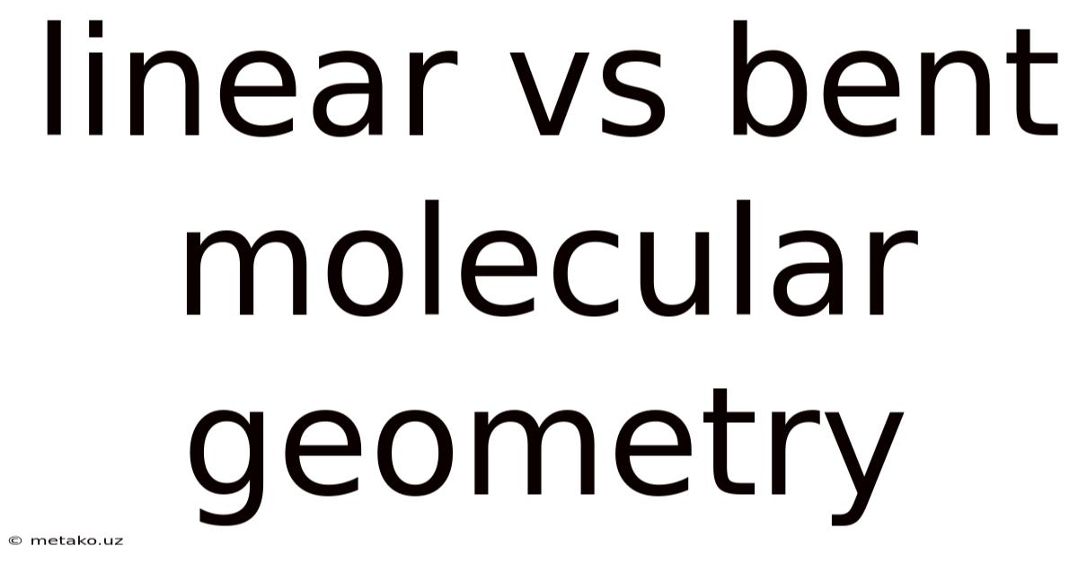 Linear Vs Bent Molecular Geometry