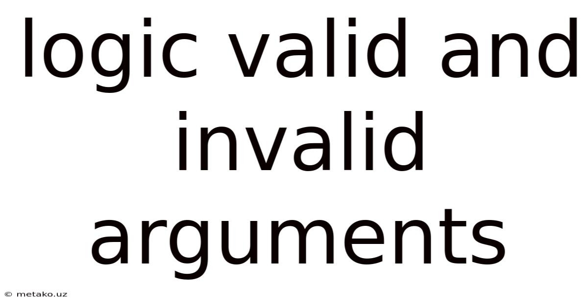 Logic Valid And Invalid Arguments
