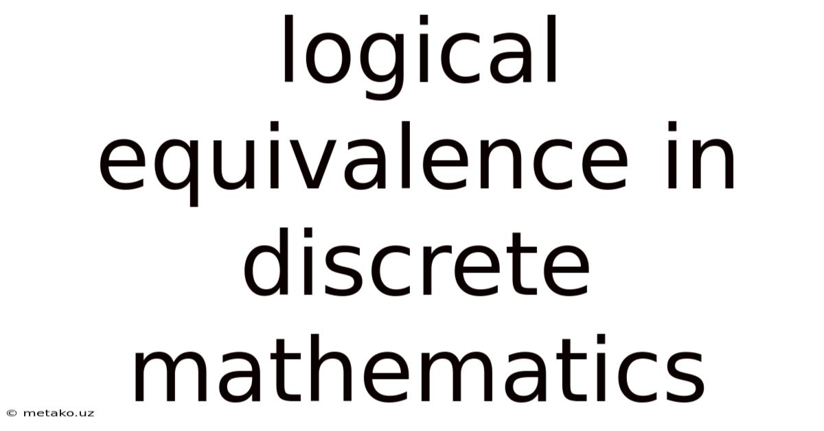 Logical Equivalence In Discrete Mathematics