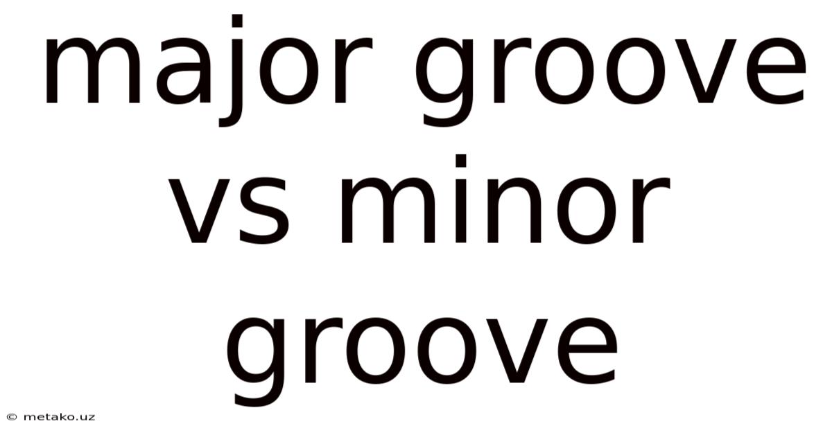 Major Groove Vs Minor Groove
