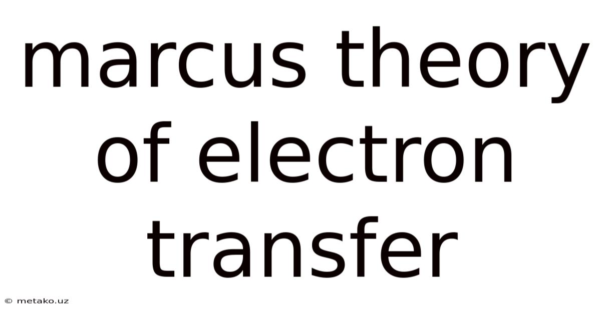Marcus Theory Of Electron Transfer