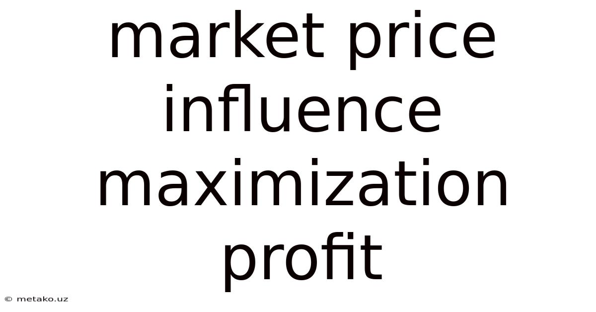 Market Price Influence Maximization Profit