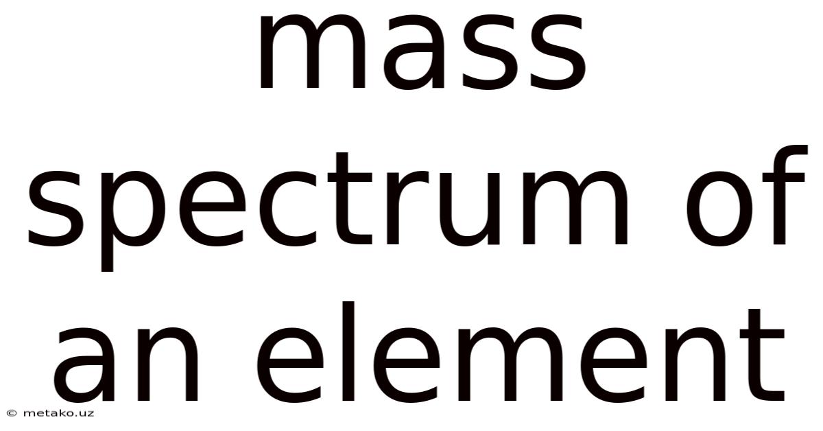 Mass Spectrum Of An Element