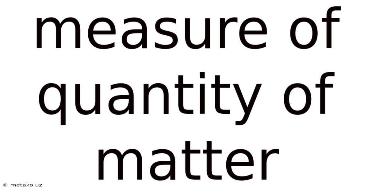 Measure Of Quantity Of Matter