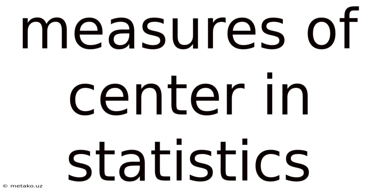 Measures Of Center In Statistics
